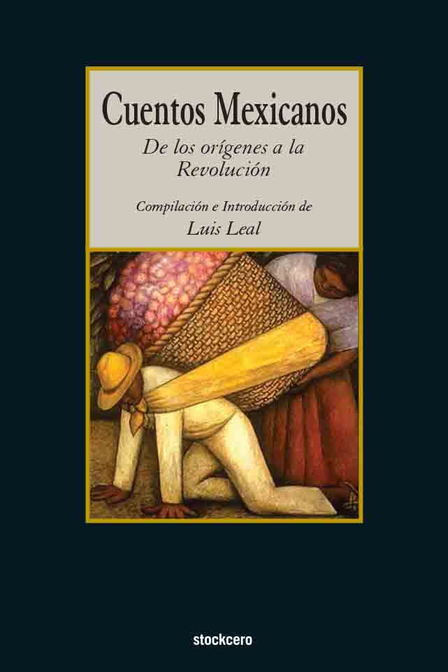 Cuentos Mexicanos - De los orígenes a la Revolución