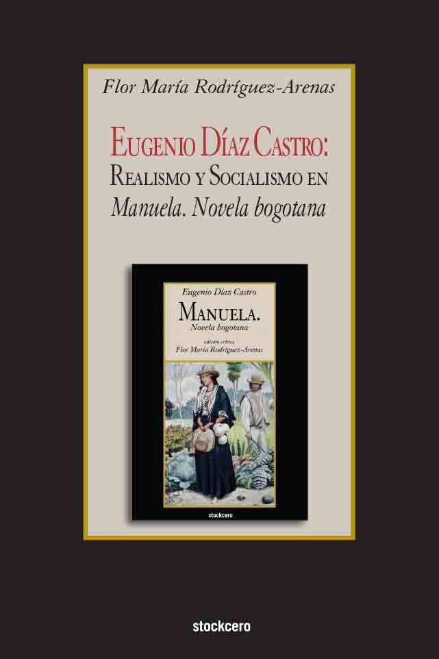 Eugenio Díaz Castro: Realismo y Socialismo
en Manuela. Novela bogotana
