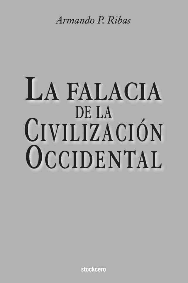 La Falacia de la Civilización  Occidental
