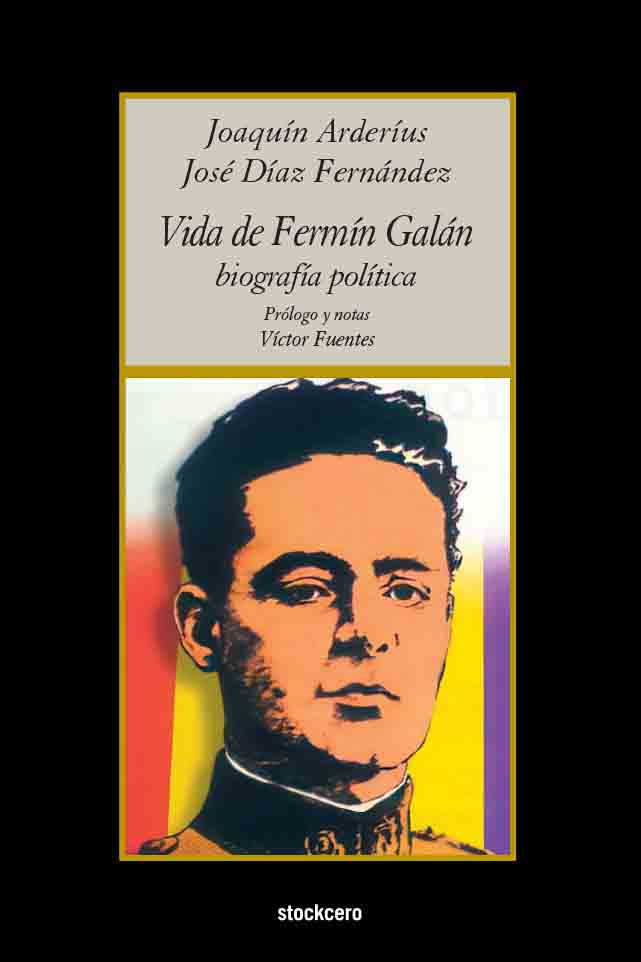 Vida de Fermín Galán (Biografía política)
