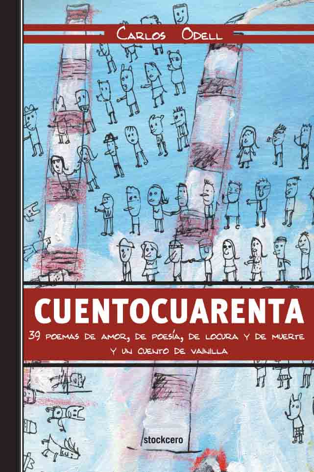 CUENTOCUARENTA, 39 poemas de amor, de poesía, de locura y de muerte y un cuento de vainilla.