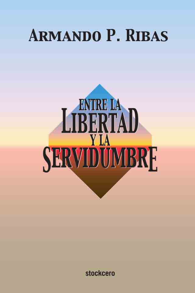 Entre la Libertad y la Servidumbre