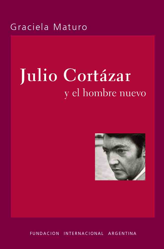 Julio Cortázar y el hombre nuevo