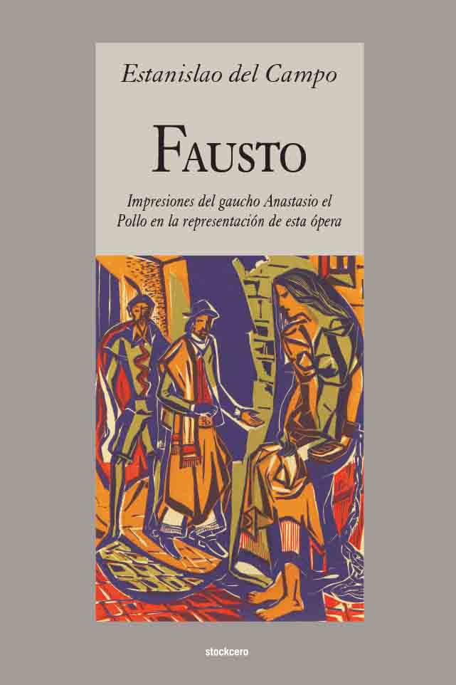 Fausto. Impresiones del gaucho Anastasio el Pollo en la representación 
  de esta ópera